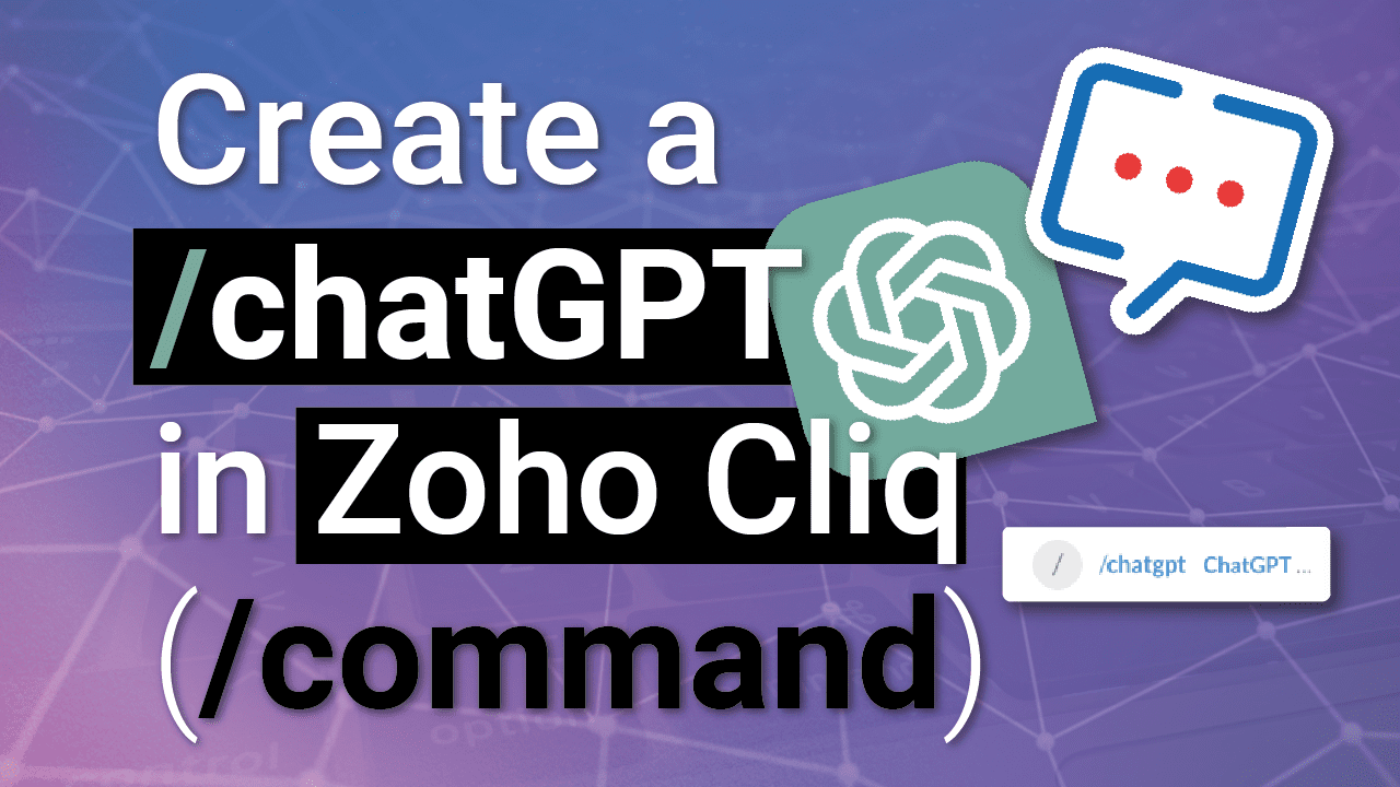 Create a ChatGPT Slash Command in Zoho Cliq